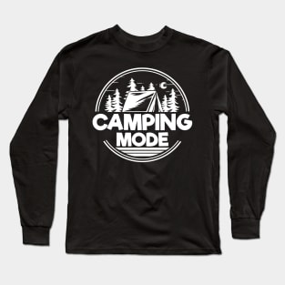 Camping Mode, Happy Camper Vibes Gift Long Sleeve T-Shirt